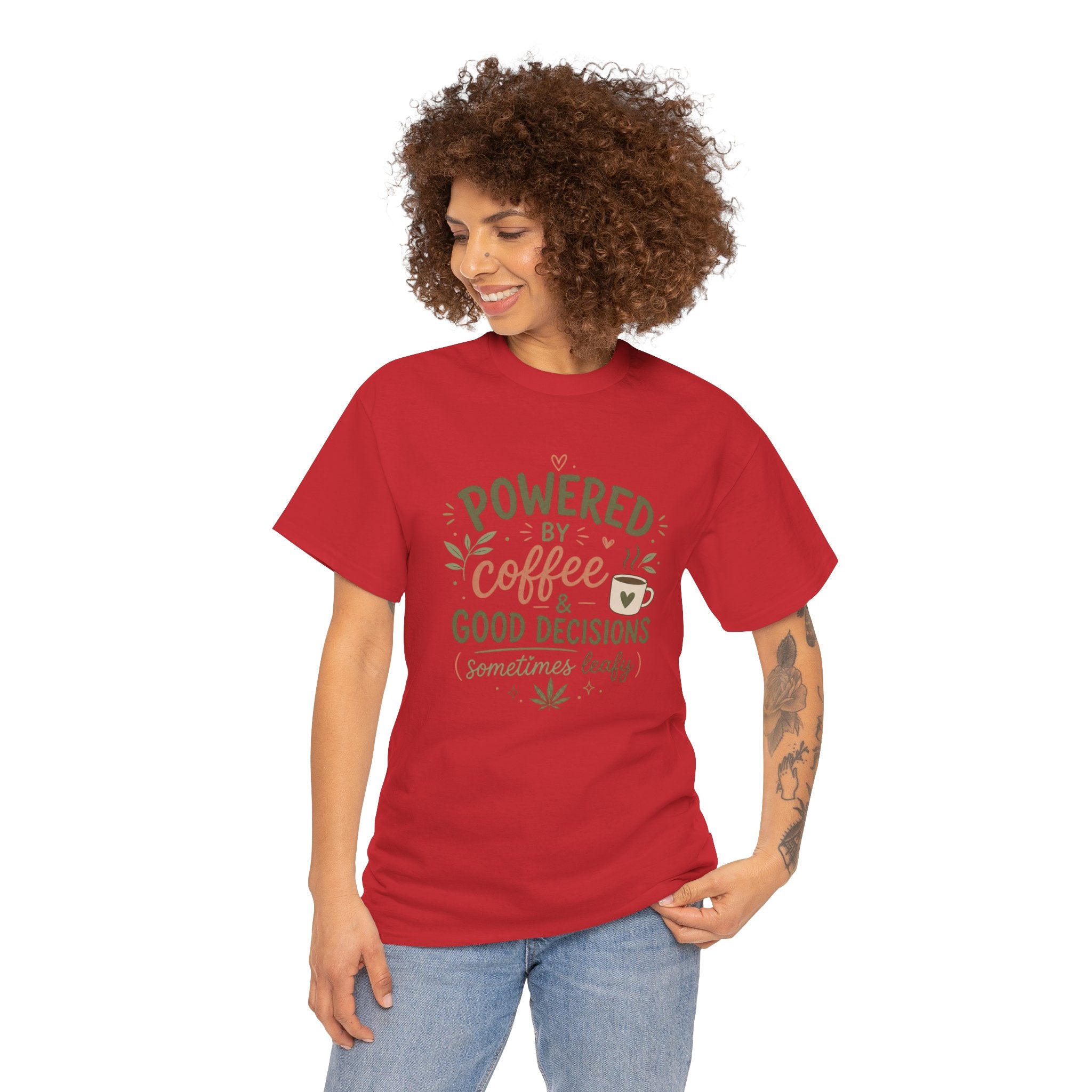 Coffee & Good Decisions T-Shirt — "Powered by Coffee & Good Decisions (Sometimes Leafy)"