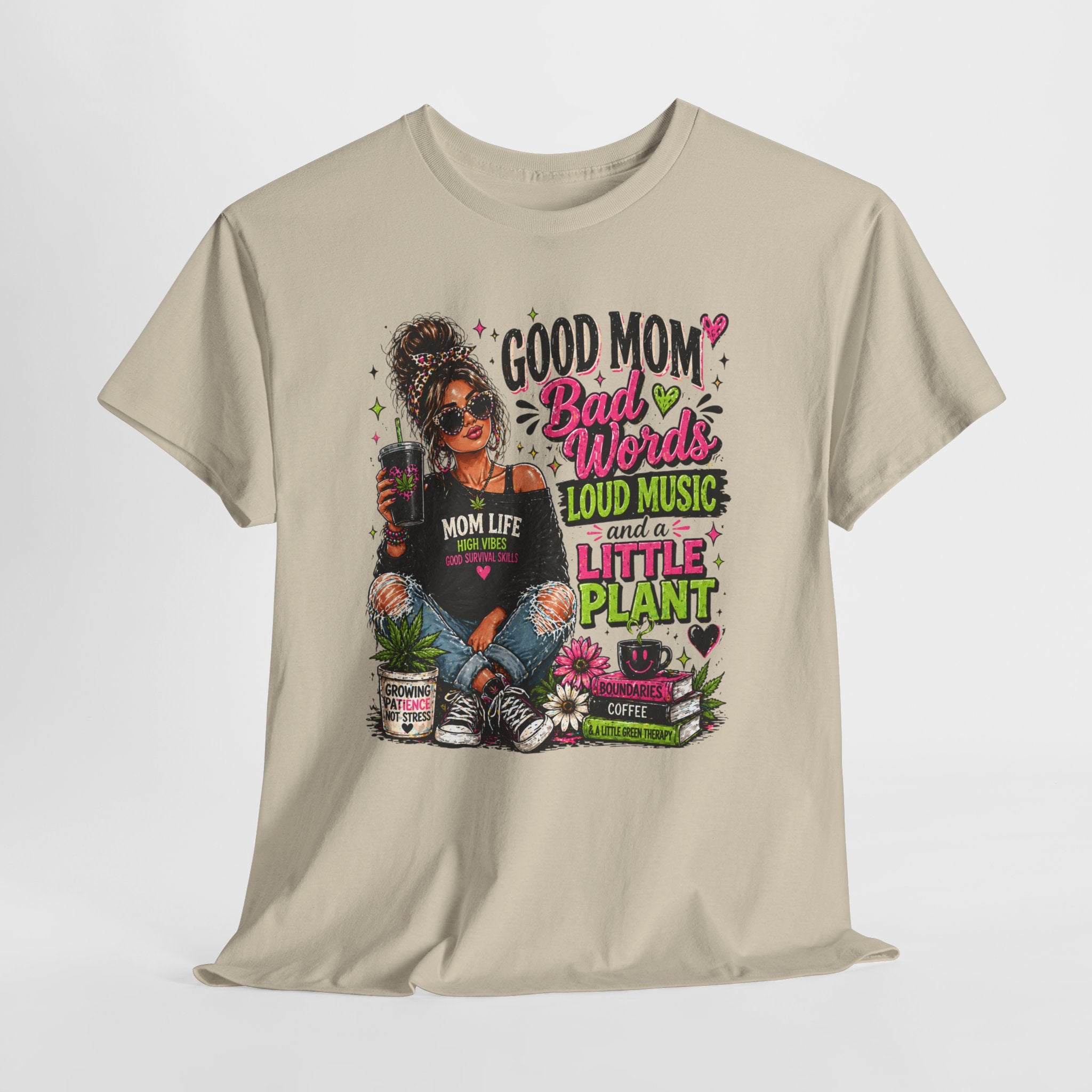 T-Shirt — “Good Mom, Bad Words, Loud Music & A Little Plant” Graphic Tee