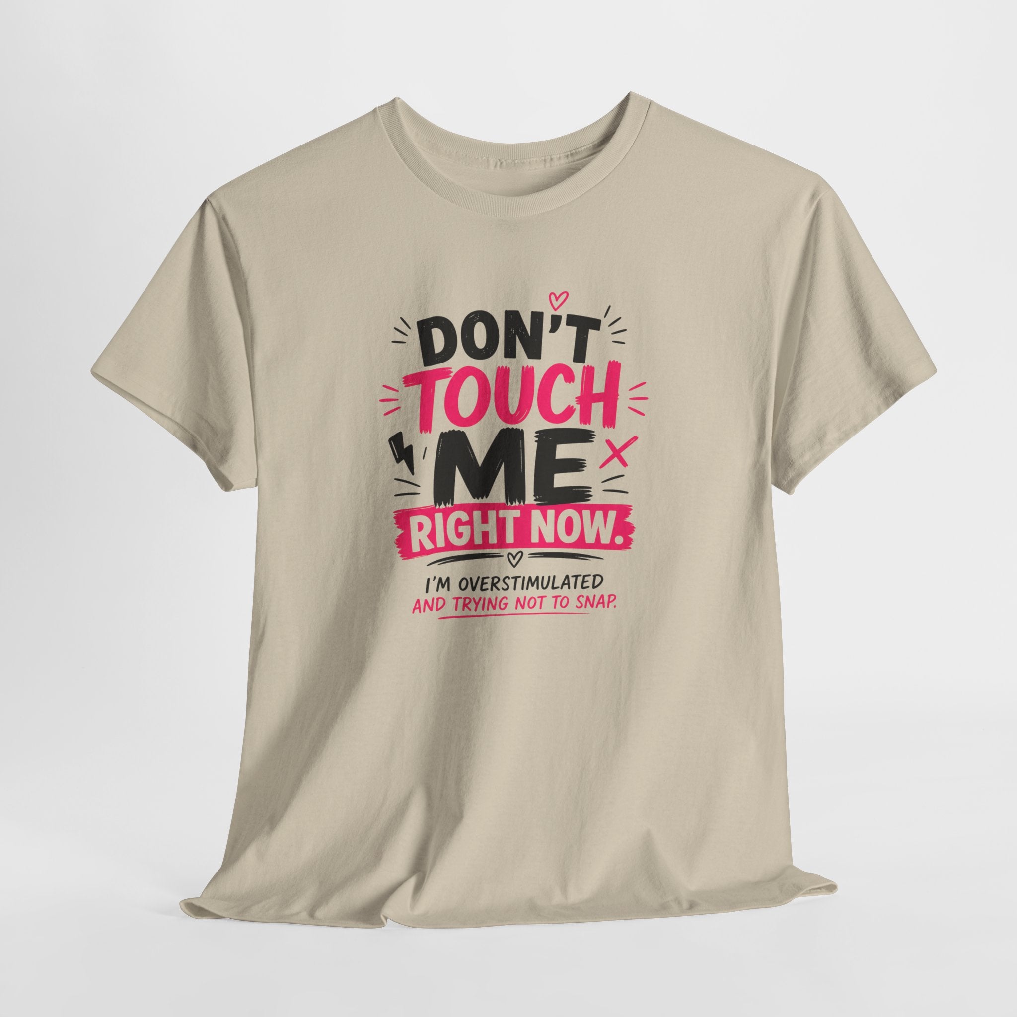 T-Shirt — "Don't Touch Me Right Now" Oversensitive Awareness Tee