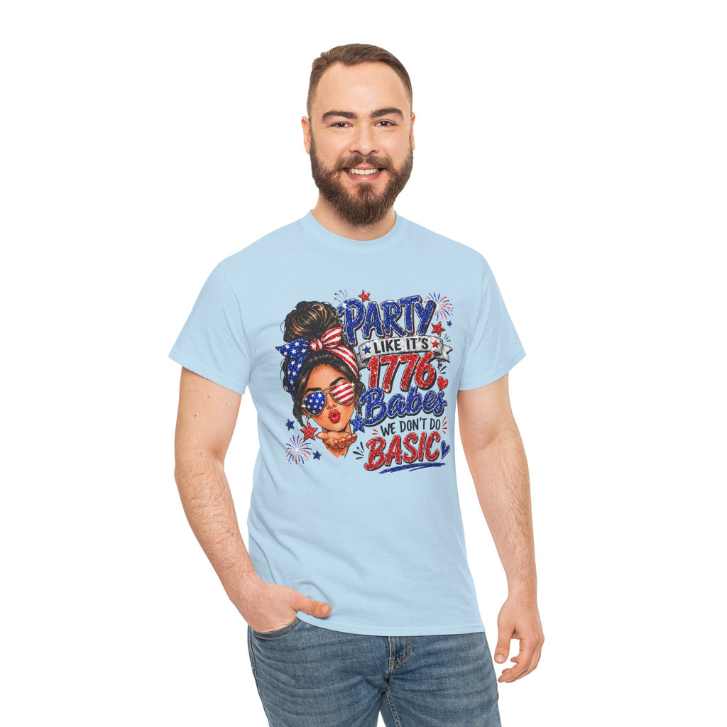 1776 Party Vibes Tee — "Party Like It's 1776 Because We Don't Do Basic" Patriotic T-Shirt