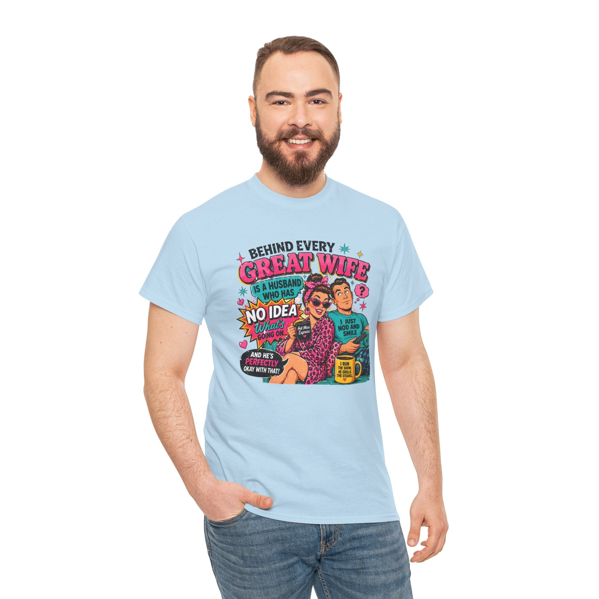 Funny "Behind Every Great Wife Is A Husband Who Has No Idea" T-Shirt — Retro Couple Humor Gift