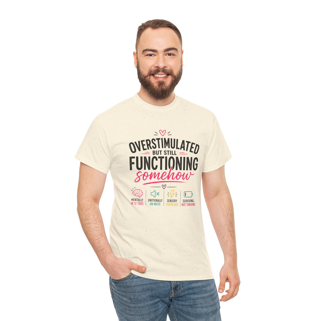 Oversimulated But Still Functioning Somehow T-Shirt
