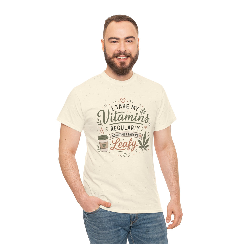 T-Shirt — "I Take My Vitamins Regularly, Sometimes They're Leafy" Funny Cannabis Coffee Tee