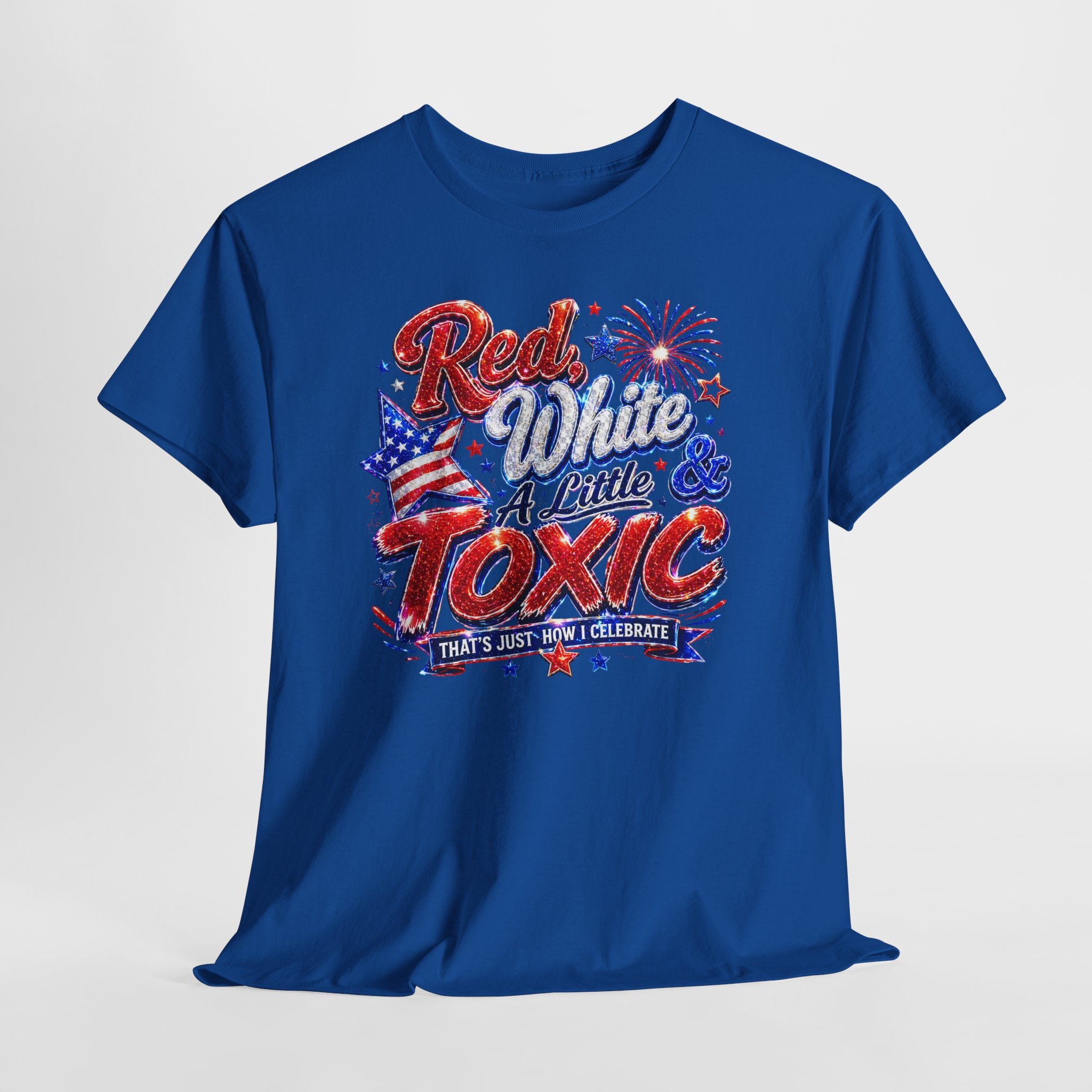 Red White & A Little Toxic Tee — Patriotic 4th of July Graphic T-Shirt
