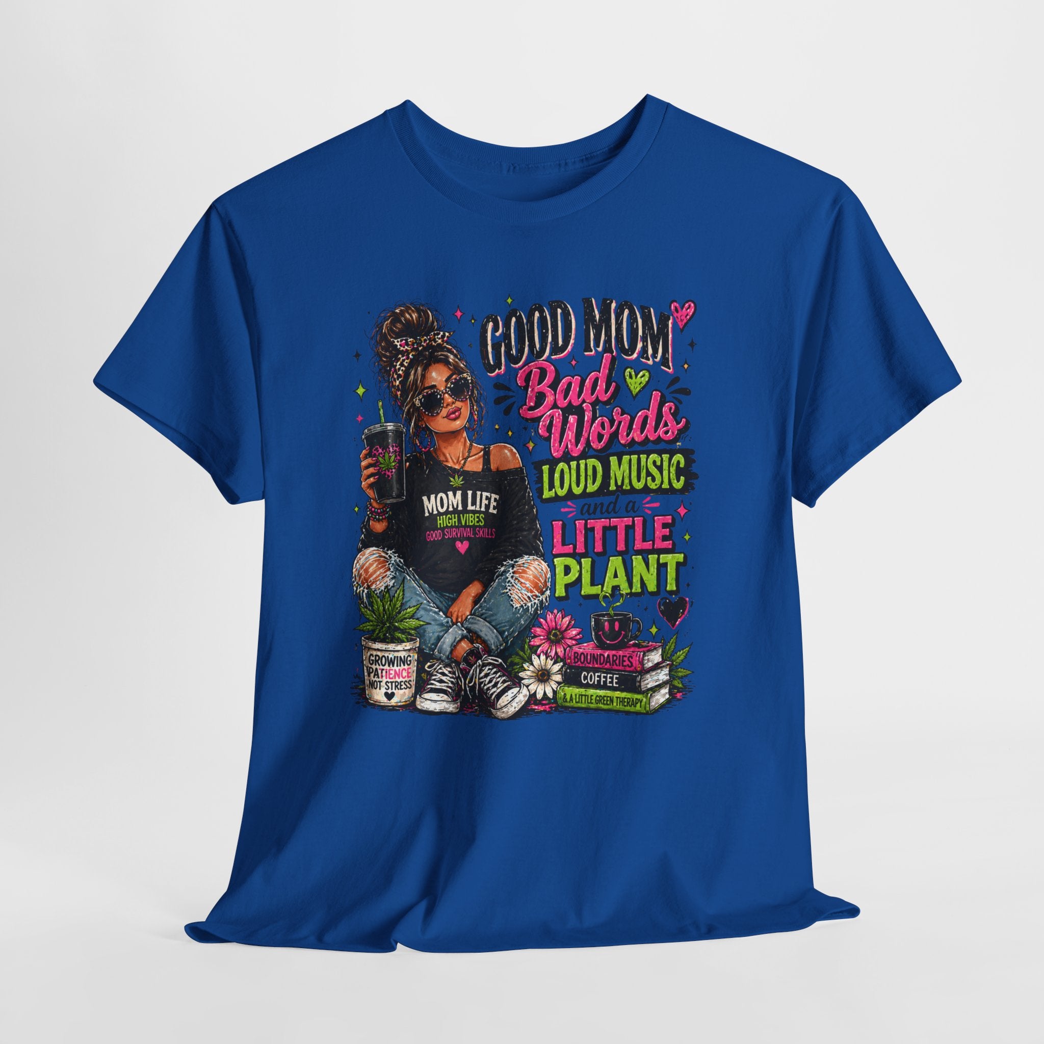 T-Shirt — “Good Mom, Bad Words, Loud Music & A Little Plant” Graphic Tee