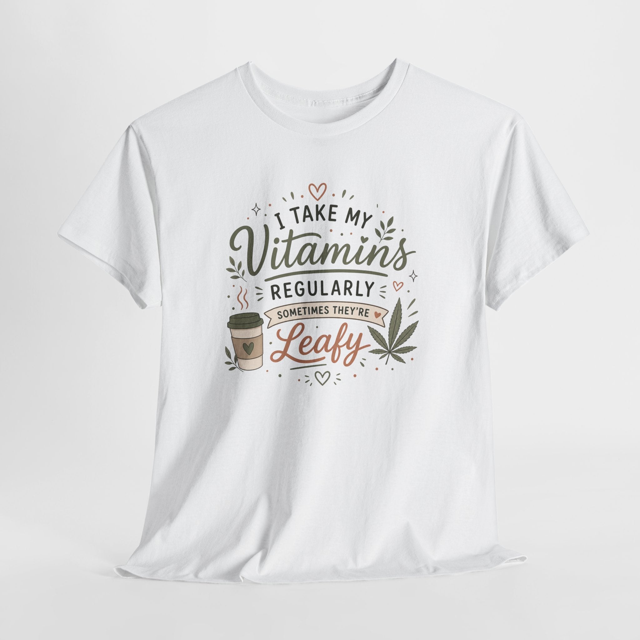 T-Shirt — "I Take My Vitamins Regularly, Sometimes They're Leafy" Funny Cannabis Coffee Tee
