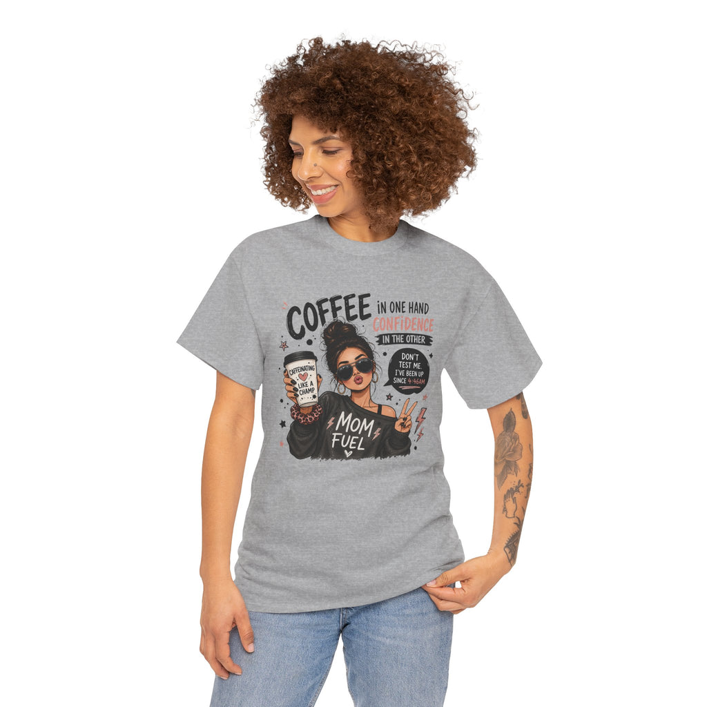 Coffee Mom Fuel T-Shirt — "Coffee in One Hand, Confidence in the Other" Graphic Tee