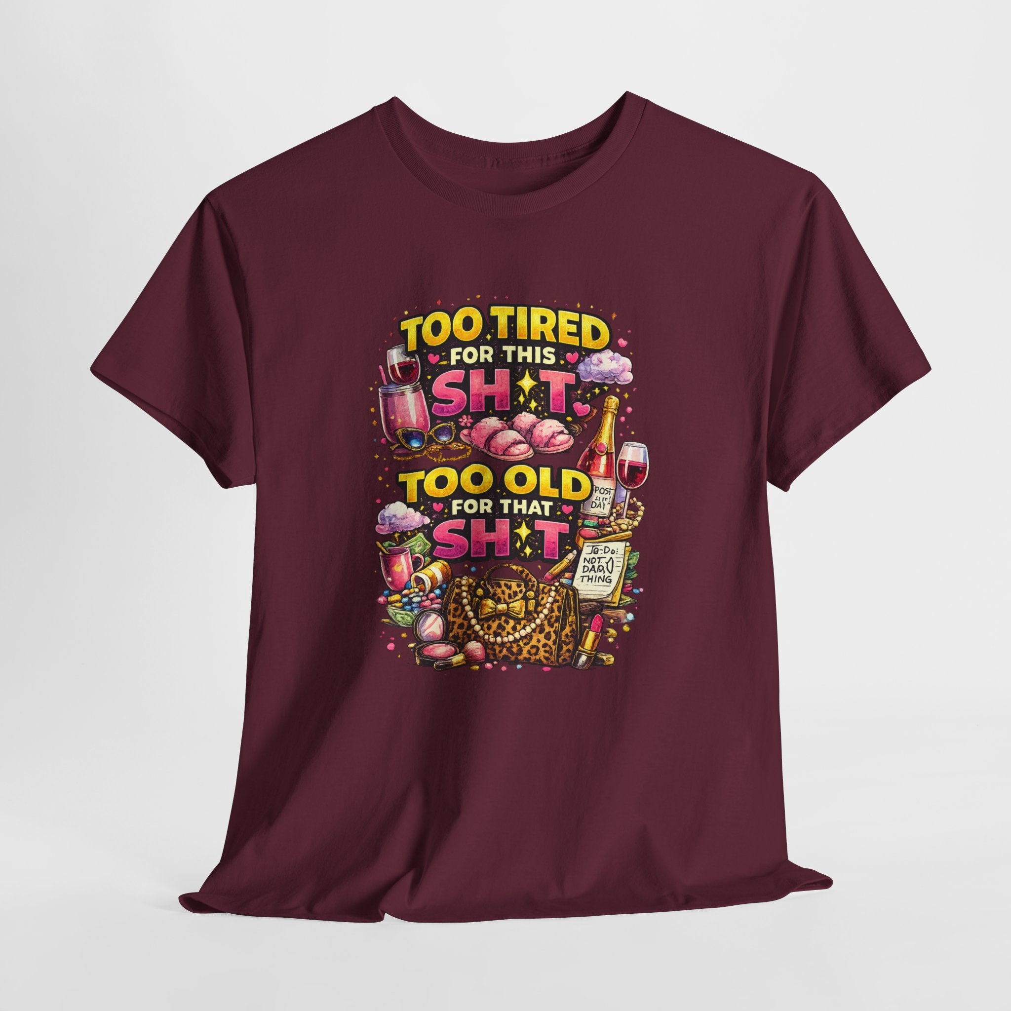 Funny Graphic Tee - "Too Tired for This Sh*t, Too Old for That Sh*t" Vintage Fitness Humor T-Shirt