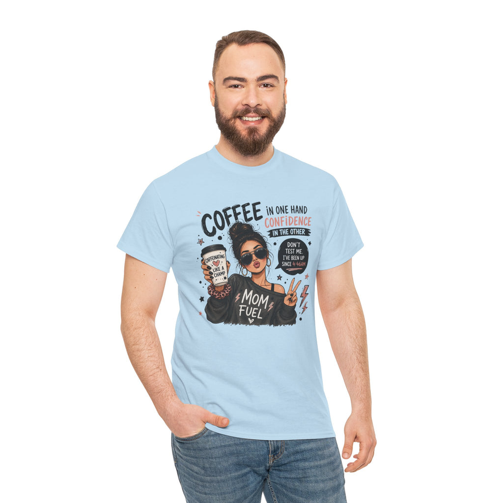 Coffee Mom Fuel T-Shirt — "Coffee in One Hand, Confidence in the Other" Graphic Tee