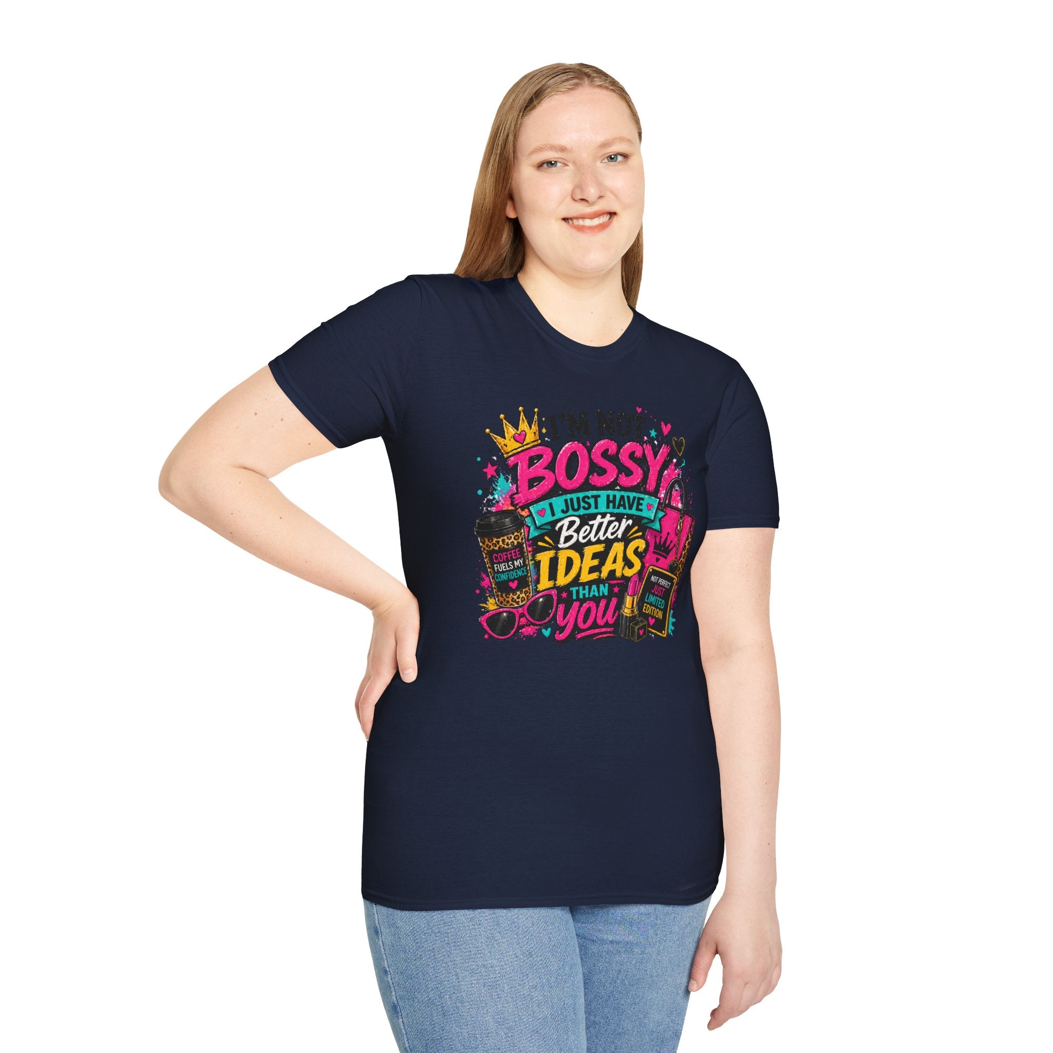I’m Not Bossy T-Shirt – “I Just Have Better Ideas Than You” Graphic Tee