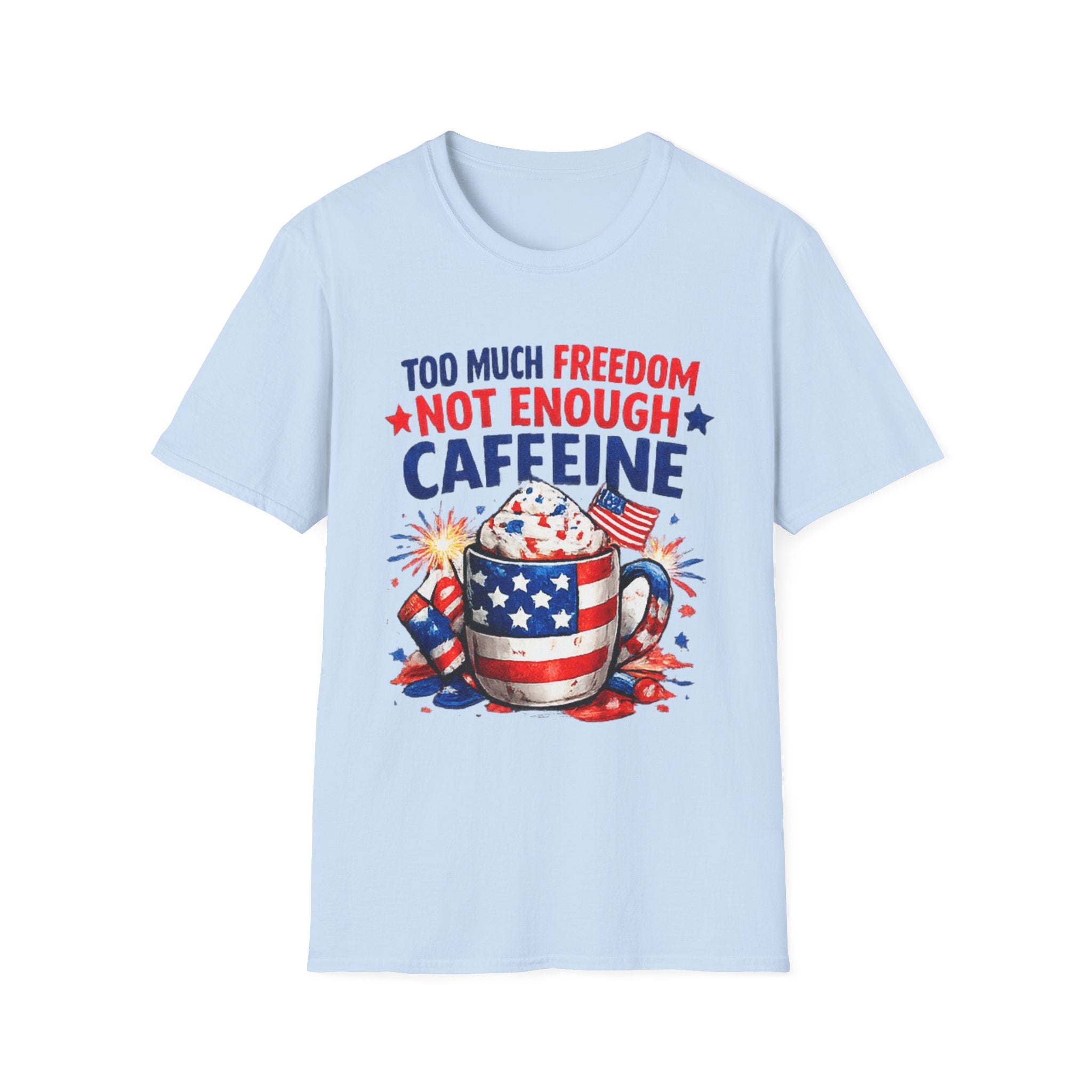 Patriotic Coffee T-Shirt — "Too Much Freedom Not Enough Caffeine"