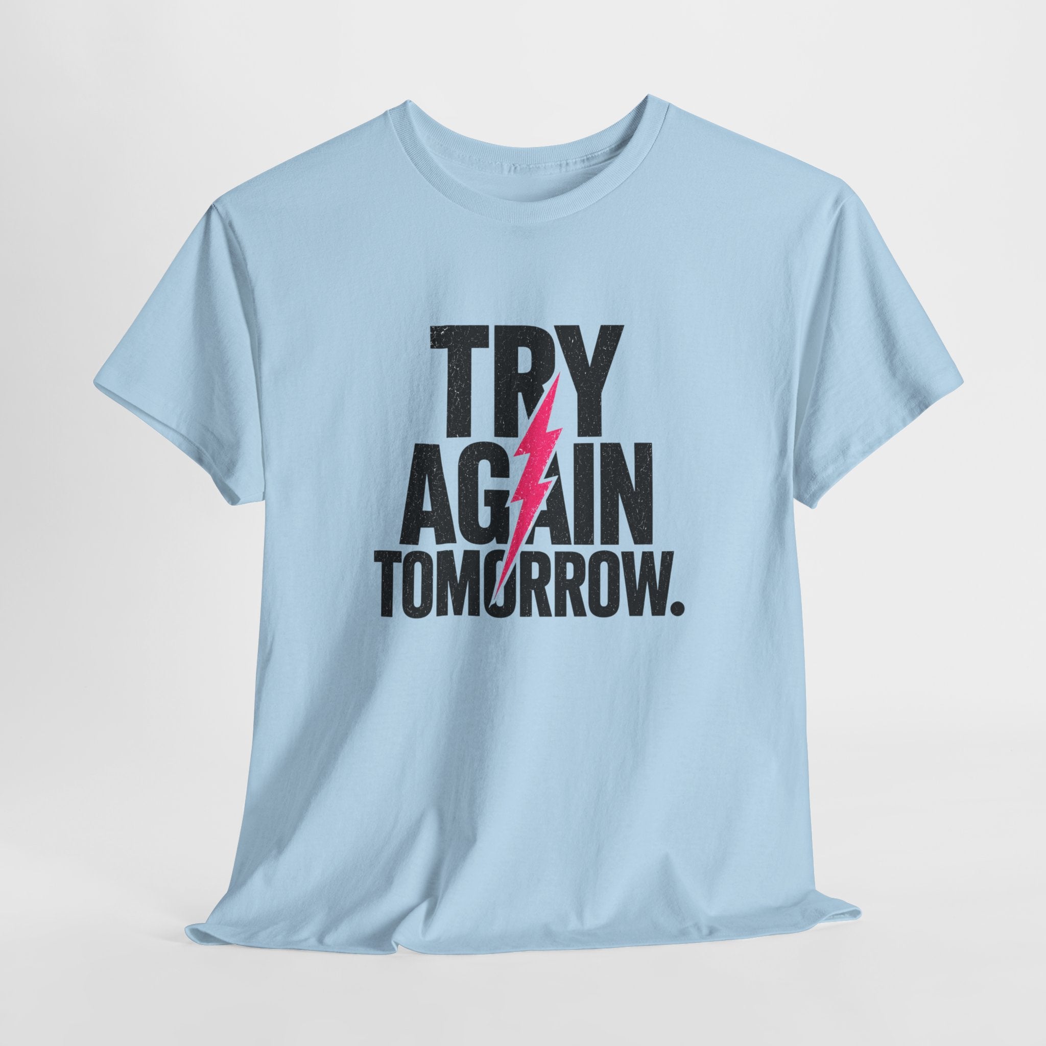 Try Again Tomorrow T-Shirt — Motivational Graphic Tee with Lightning Bolt