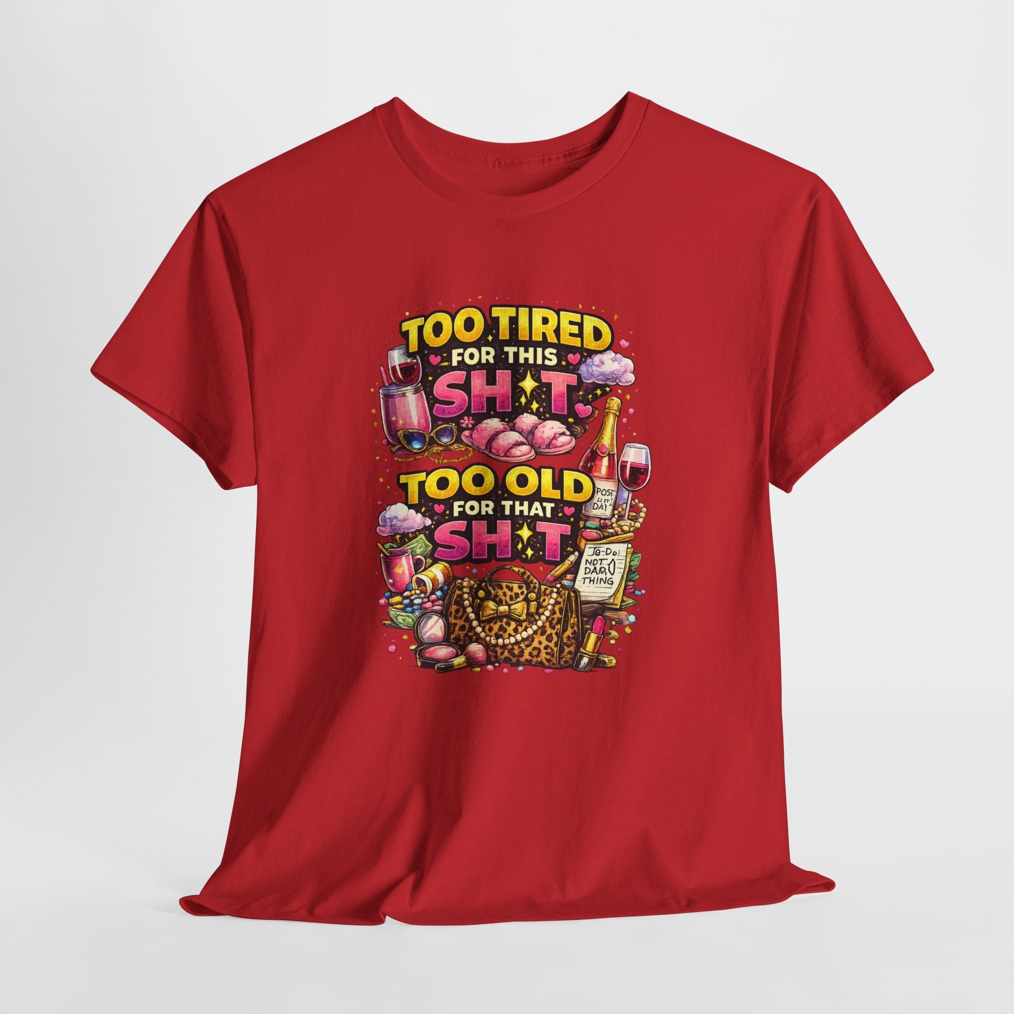 Funny Graphic Tee - "Too Tired for This Sh*t, Too Old for That Sh*t" Vintage Fitness Humor T-Shirt