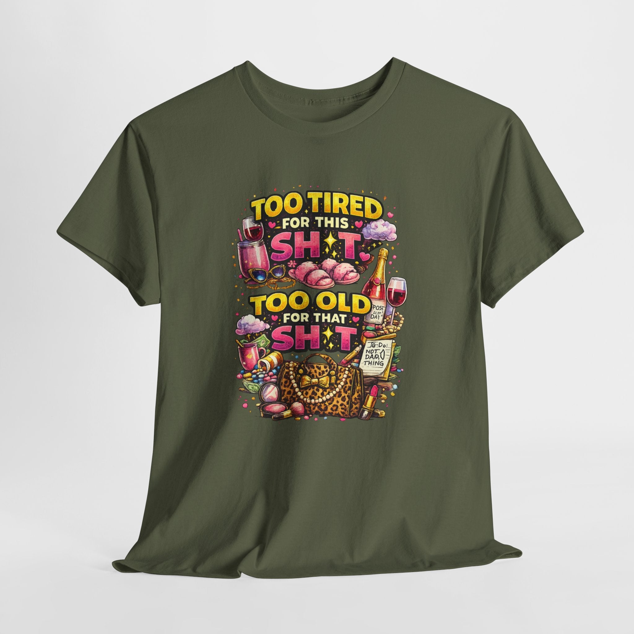 Funny Graphic Tee - "Too Tired for This Sh*t, Too Old for That Sh*t" Vintage Fitness Humor T-Shirt