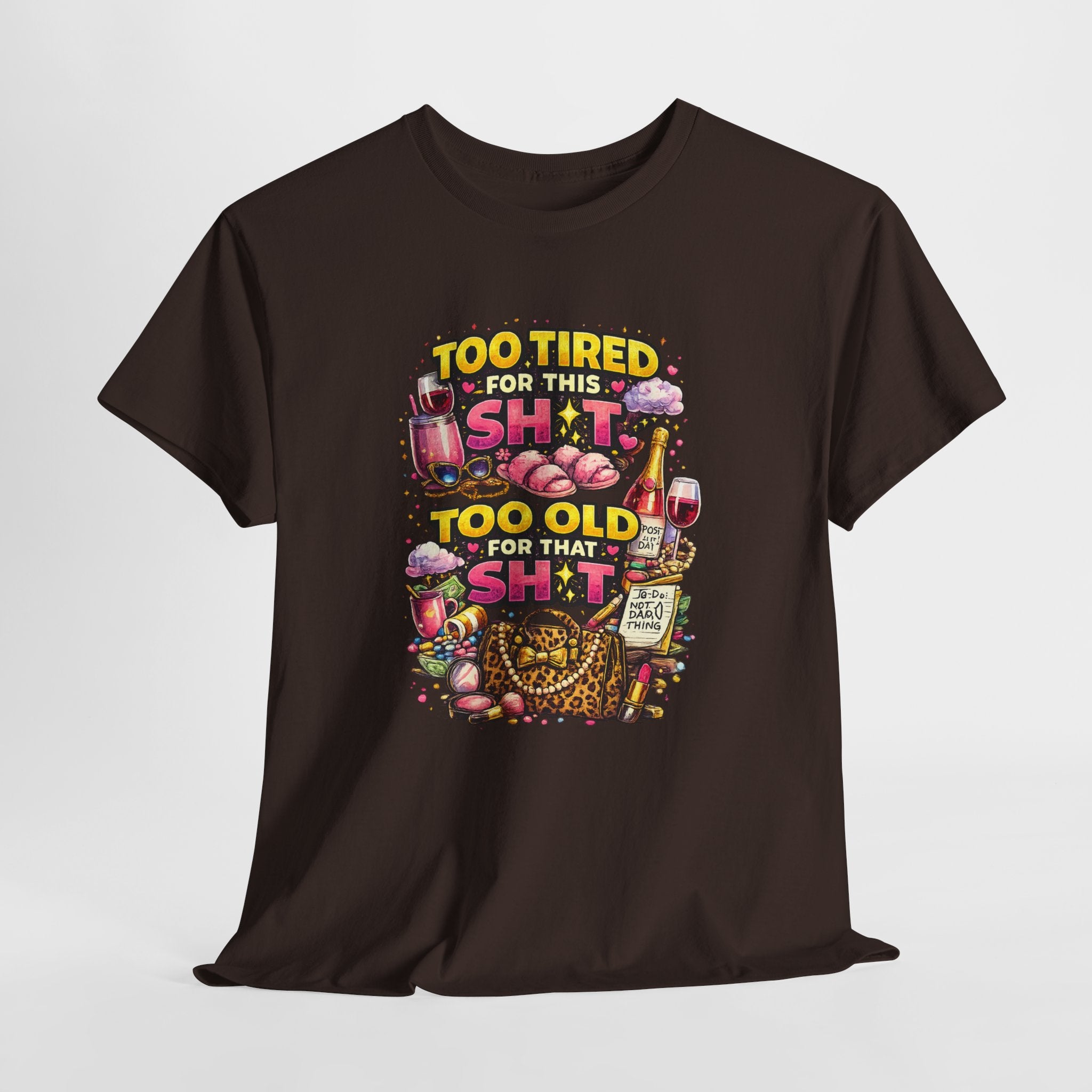Funny Graphic Tee - "Too Tired for This Sh*t, Too Old for That Sh*t" Vintage Fitness Humor T-Shirt