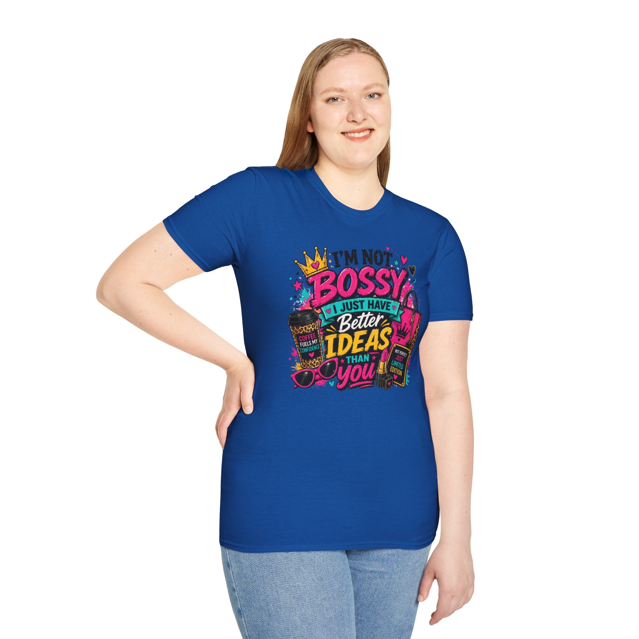 I’m Not Bossy T-Shirt – “I Just Have Better Ideas Than You” Graphic Tee