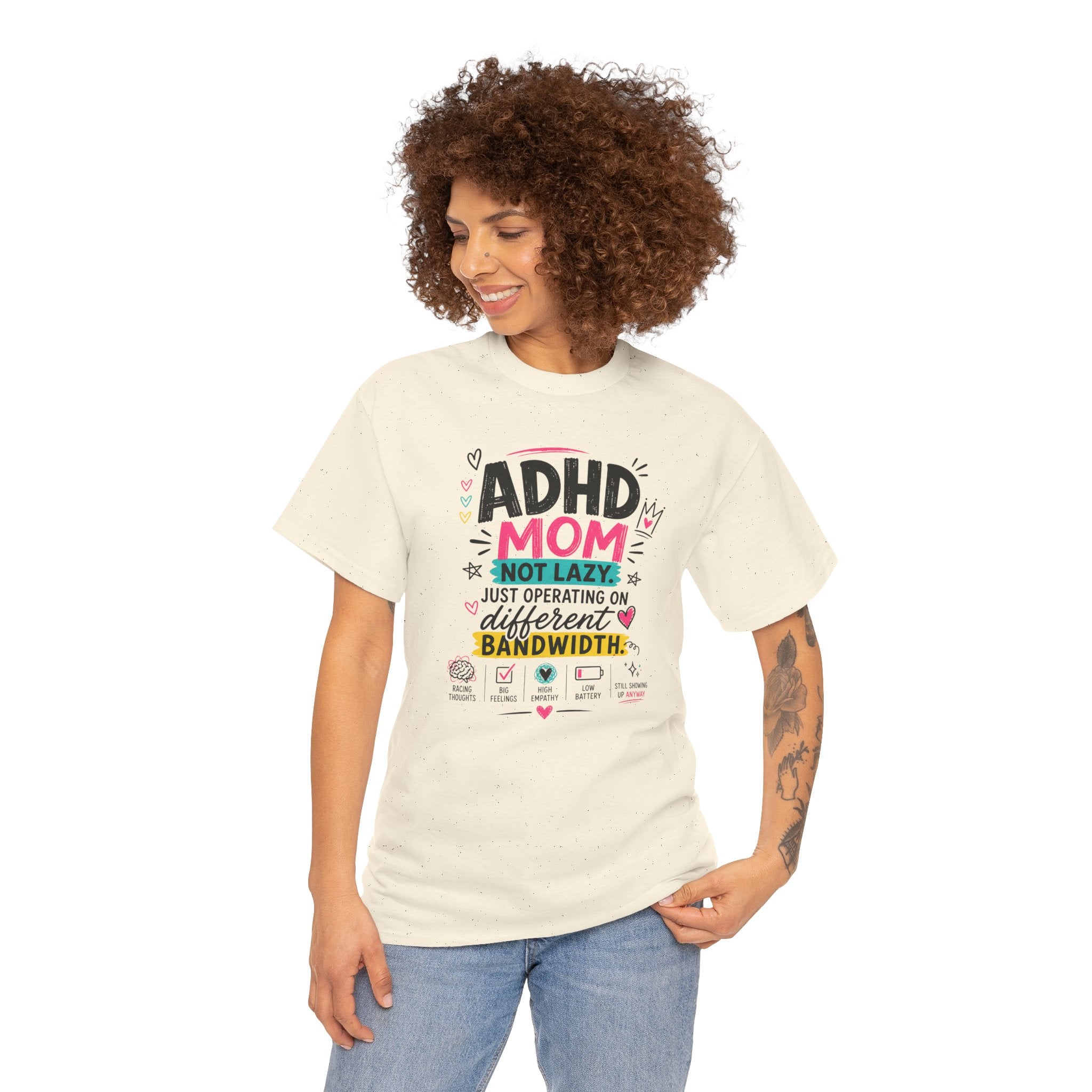 ADHD Mom T-Shirt – “Not Lazy, Just Operating on Different Bandwidth” Support Tee