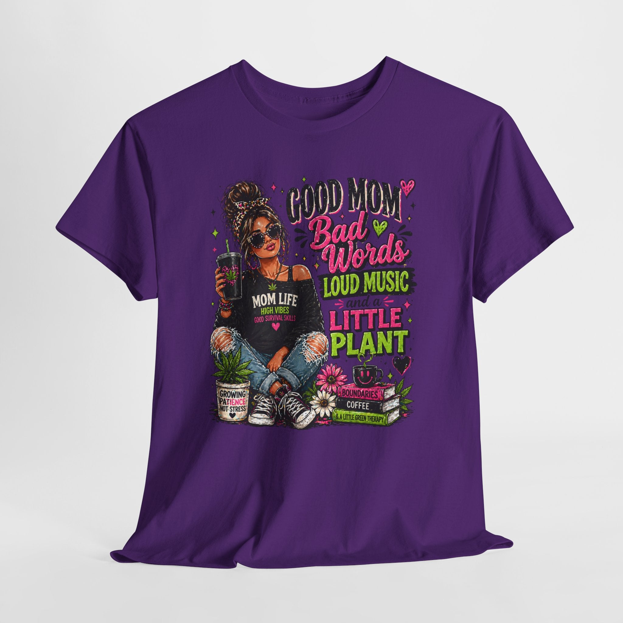 T-Shirt — “Good Mom, Bad Words, Loud Music & A Little Plant” Graphic Tee