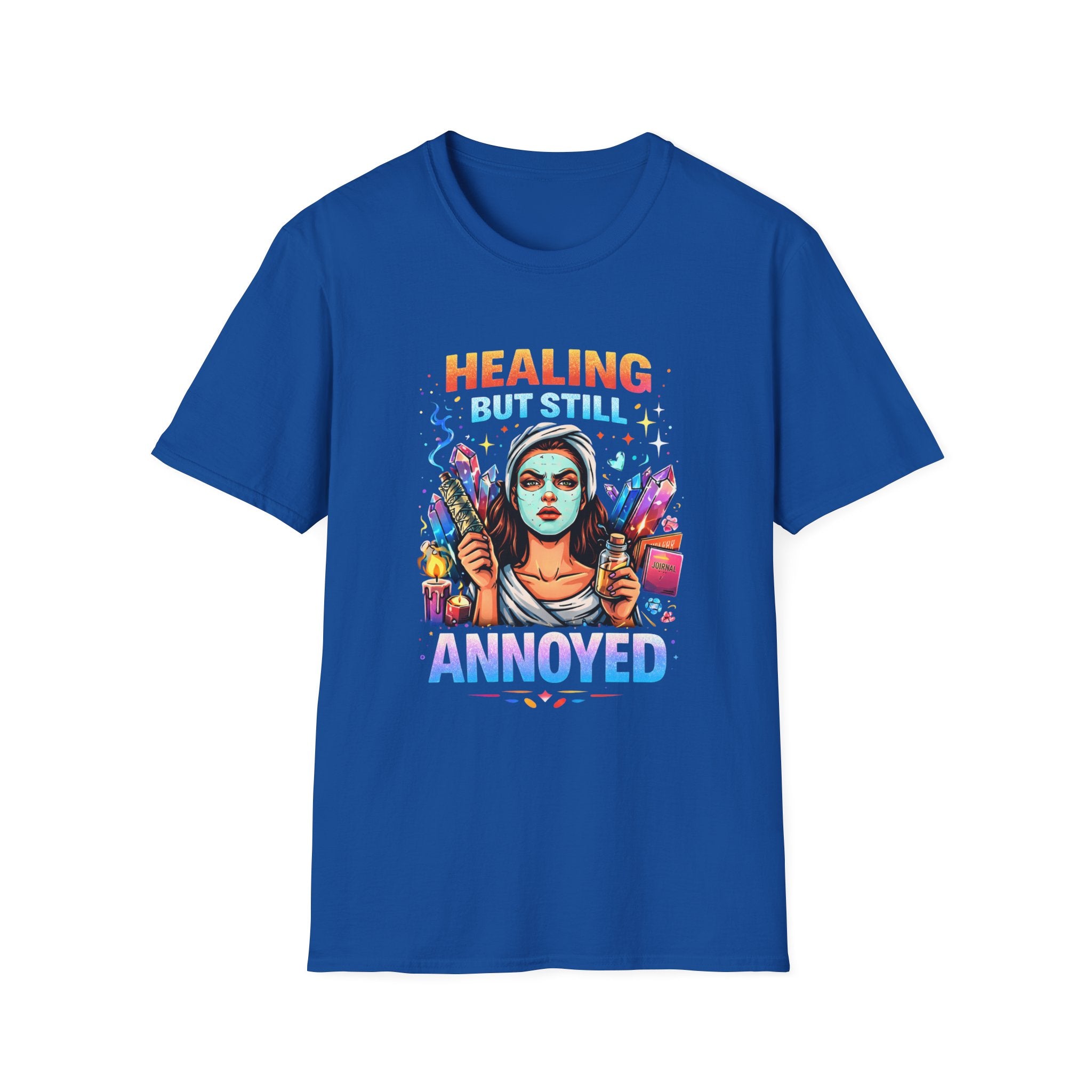 Healing But Still Annoyed T-Shirt — Funny Self-Care Graphic Tee