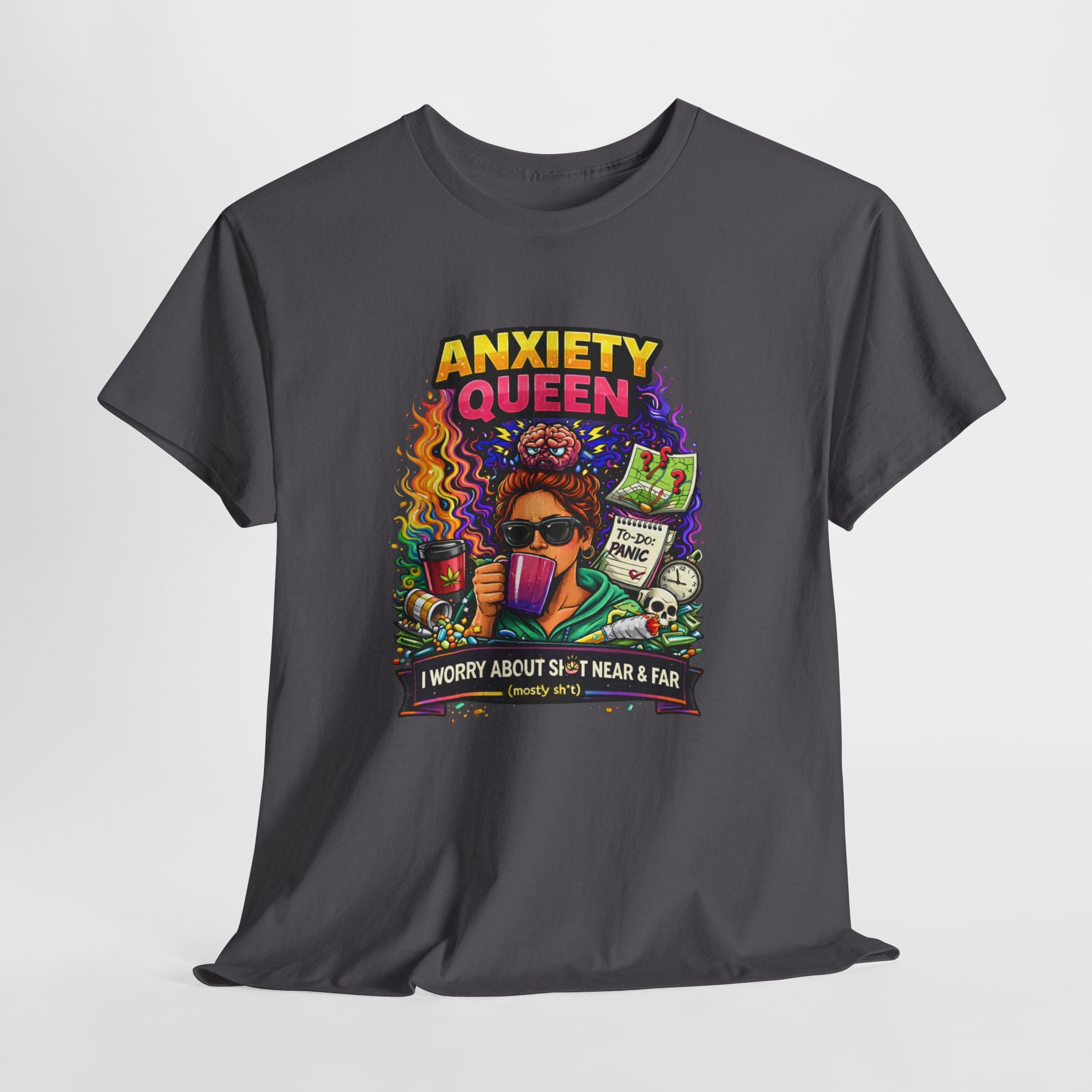 Anxiety Queen T-Shirt – Funny Mental Health Graphic Tee (“I Worry About Sh*t Near & Far”)