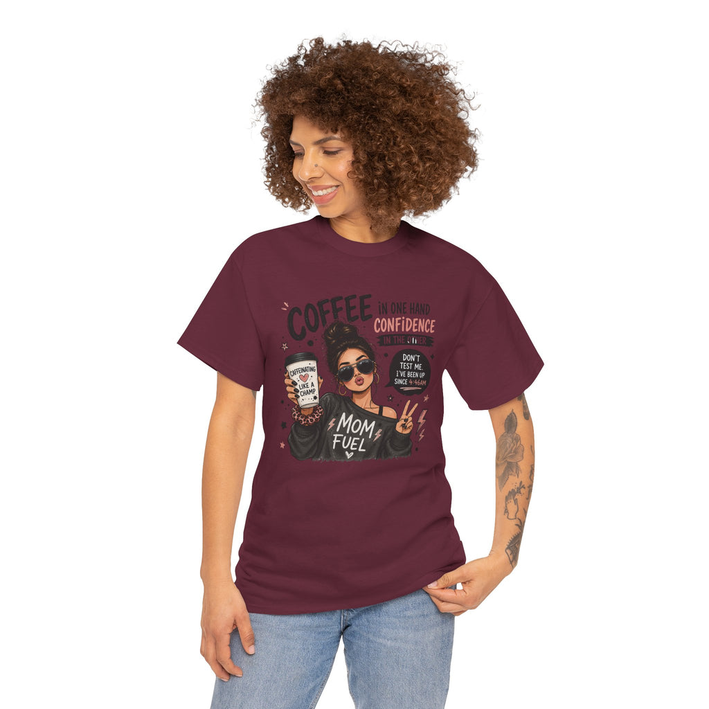 Coffee Mom Fuel T-Shirt — "Coffee in One Hand, Confidence in the Other" Graphic Tee