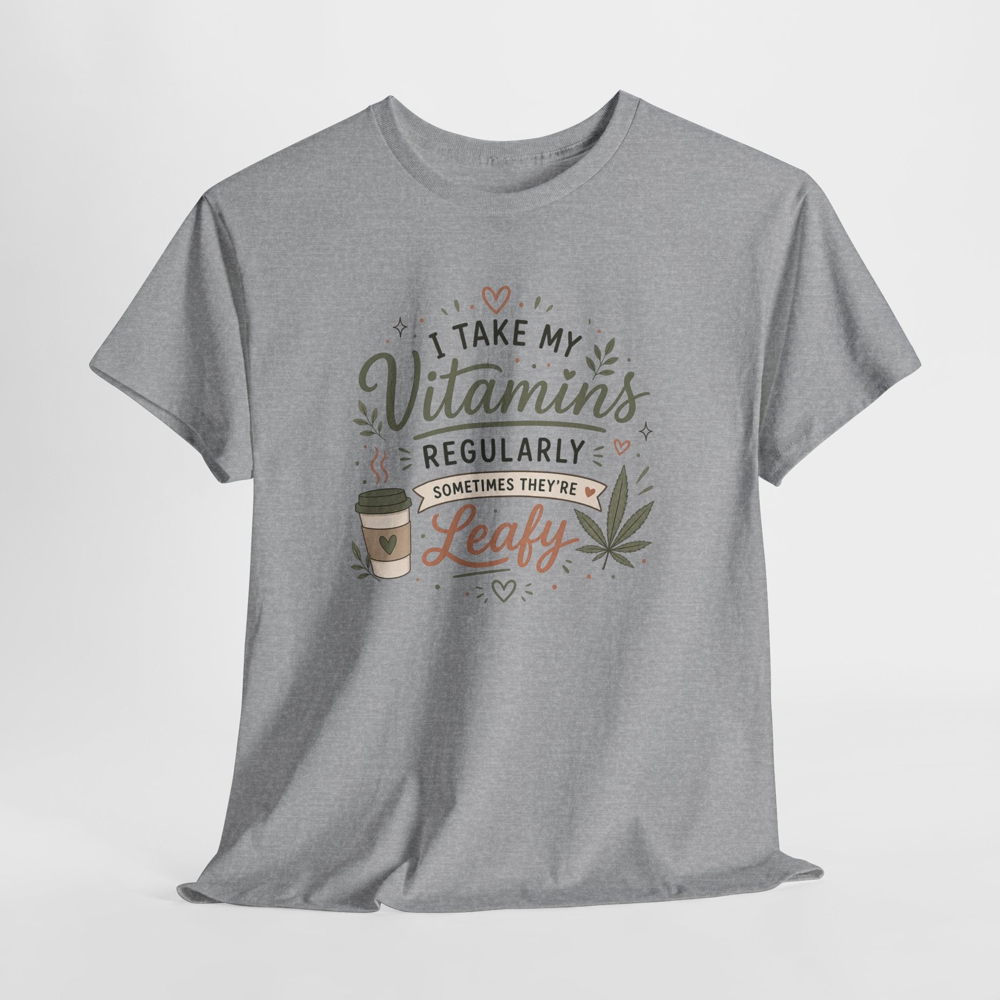 T-Shirt — "I Take My Vitamins Regularly, Sometimes They're Leafy" Funny Cannabis Coffee Tee