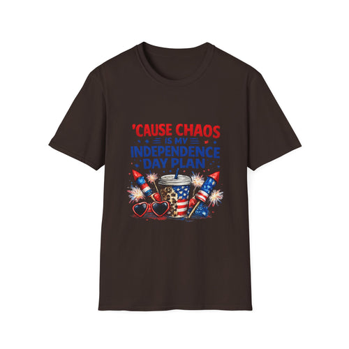 'Cause Chaos Is My Independence Day Plan T-Shirt - 4th of July Patriotic Tee