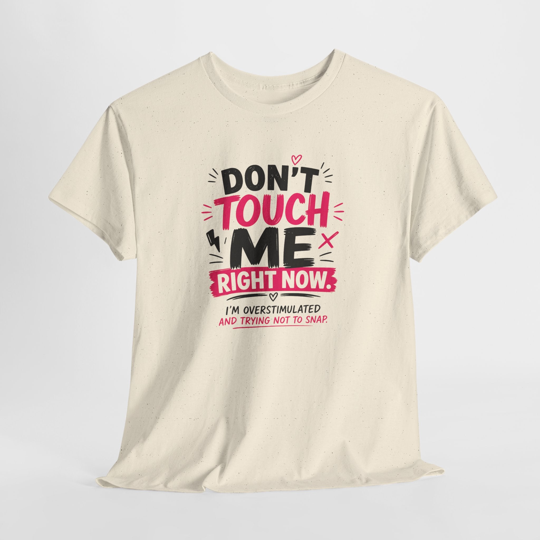 T-Shirt — "Don't Touch Me Right Now" Oversensitive Awareness Tee