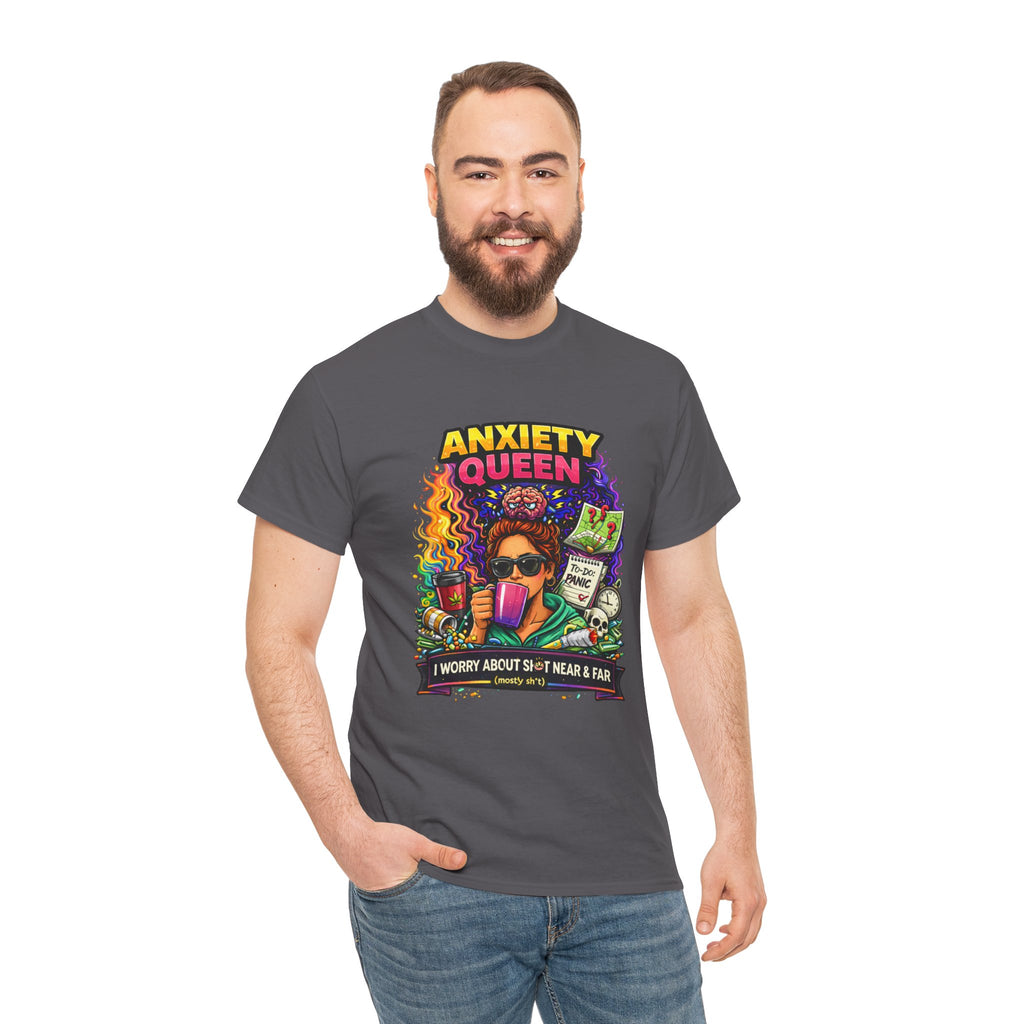 Anxiety Queen T-Shirt – Funny Mental Health Graphic Tee (“I Worry About Sh*t Near & Far”)