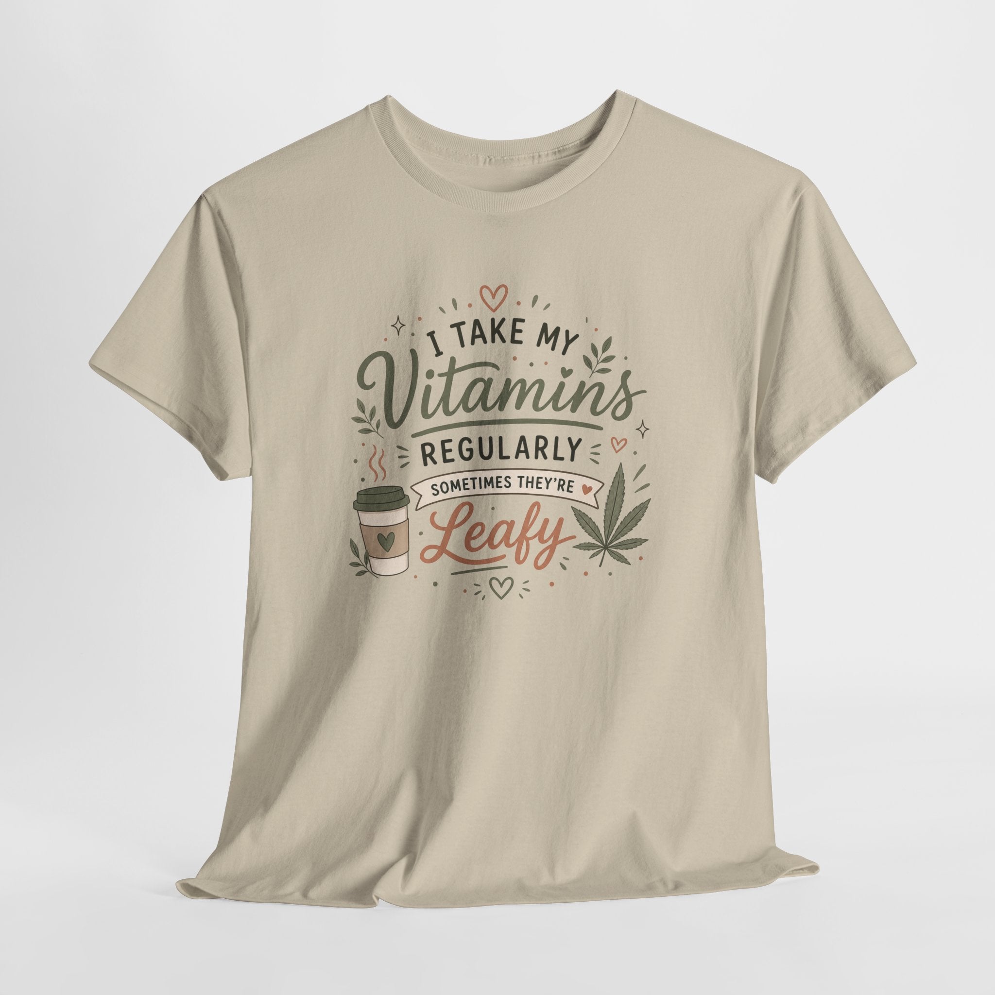 T-Shirt — "I Take My Vitamins Regularly, Sometimes They're Leafy" Funny Cannabis Coffee Tee