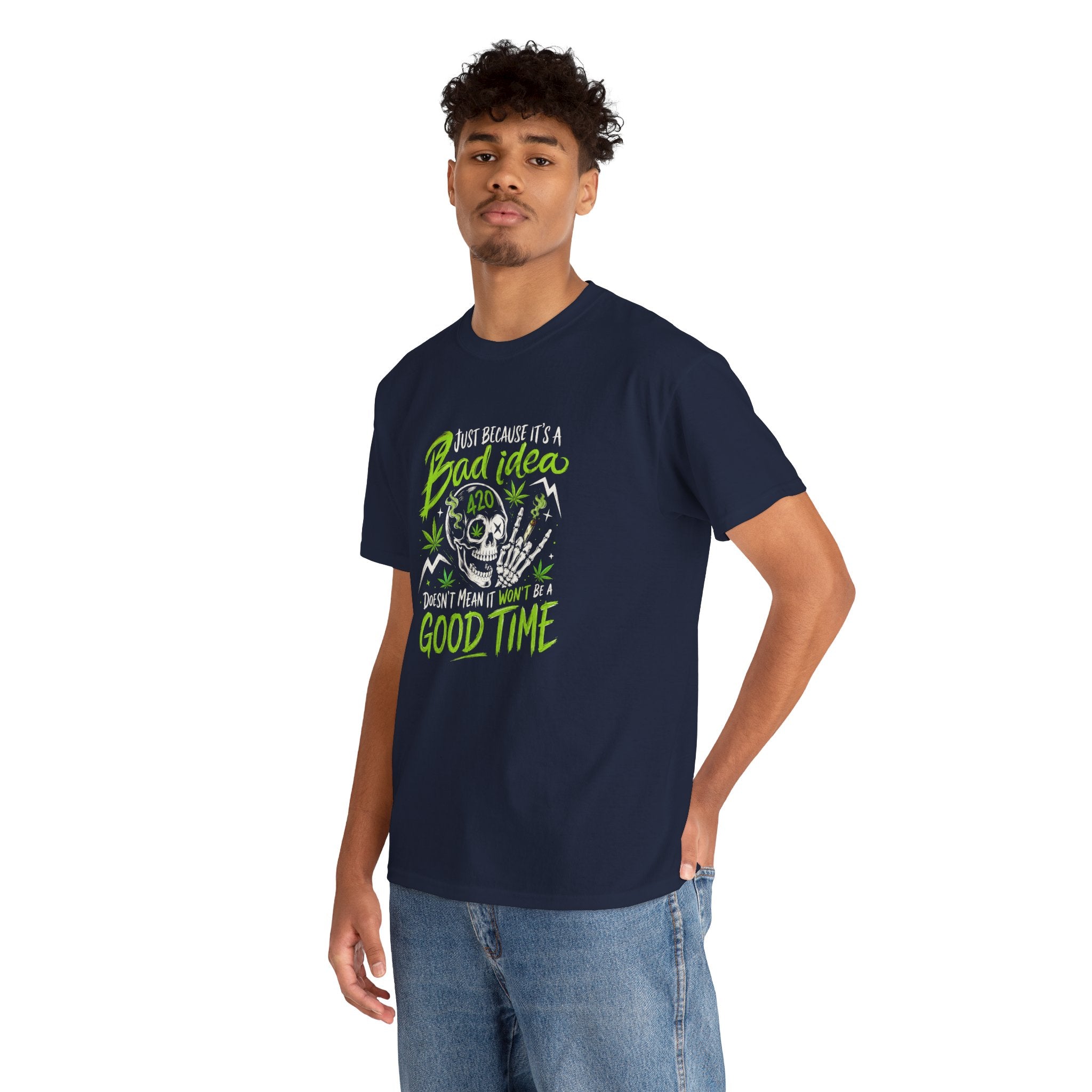Bad Idea 420 Skull Tee — Funny Stoner Graphic T-Shirt